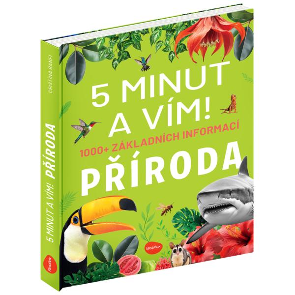 5 MINUT A VÍM: PŘÍRODA – 1000+ základních informací