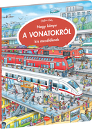 Nagy könyv A VONATOKRÓL kis mesélőknek